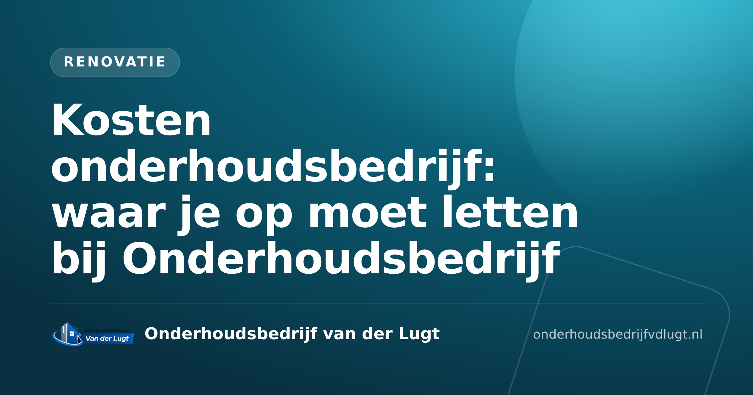 Kosten onderhoudsbedrijf: waar je op moet letten bij Onderhoudsbedrijf