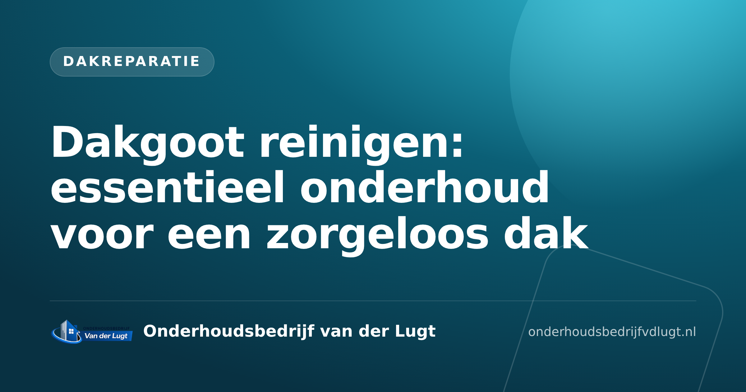 Dakgoot reinigen: essentieel onderhoud voor een zorgeloos dak