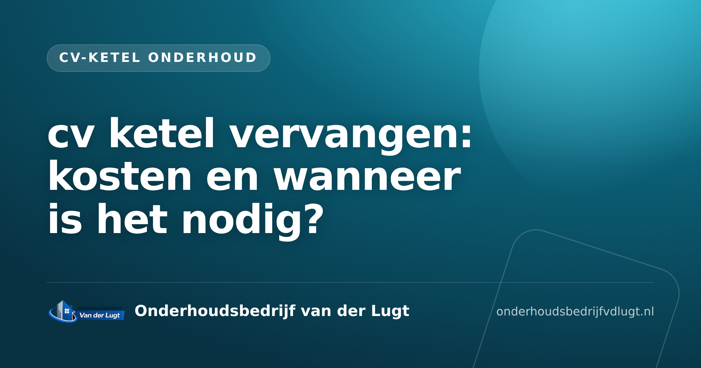 cv ketel vervangen: kosten en wanneer is het nodig?