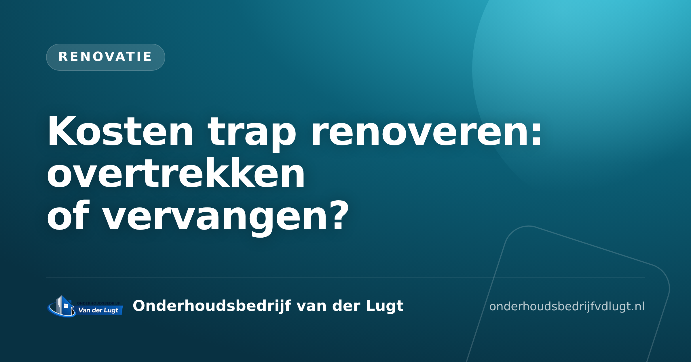 Kosten trap renoveren: overtrekken of vervangen?