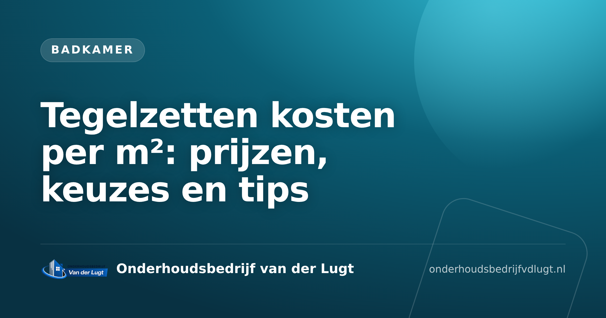Tegelzetten kosten per m²: prijzen, keuzes en tips