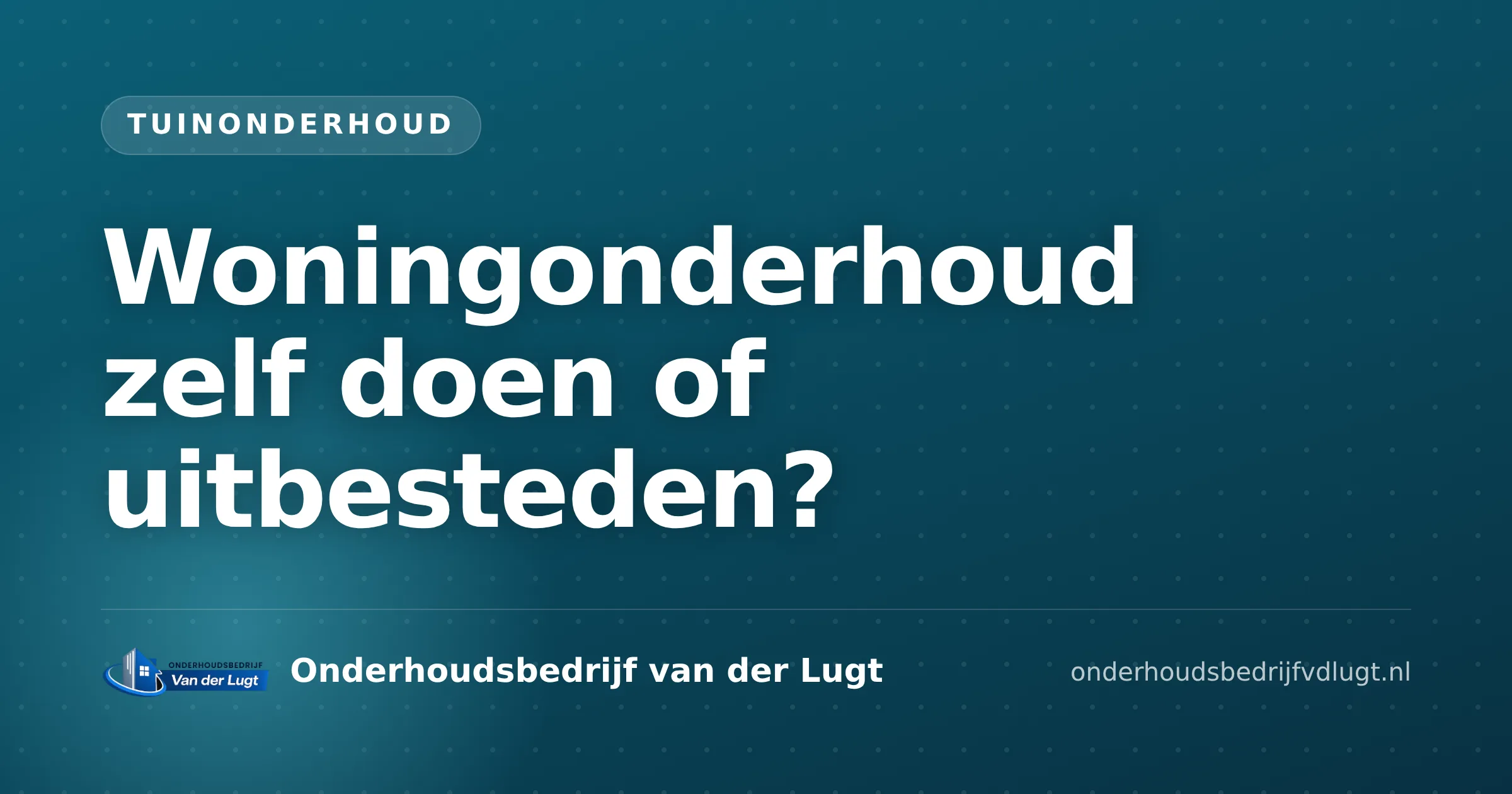 Woningonderhoud zelf doen of uitbesteden?