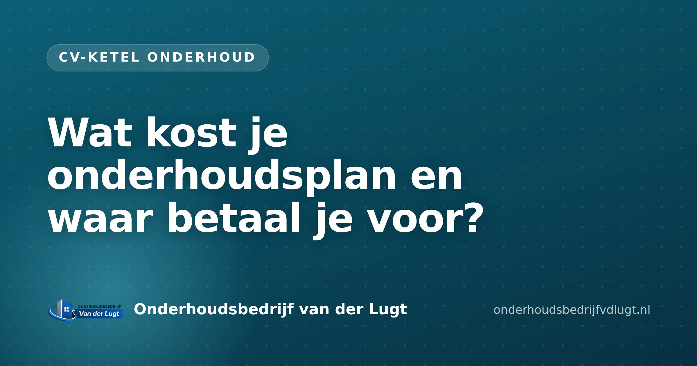 Wat kost je onderhoudsplan en waar betaal je voor?